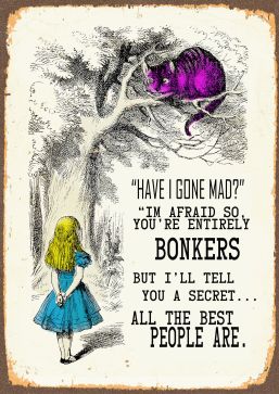 alice-in-wonderland-have-i-gone-mad-entirely-bonkers-metal-advertising-wall-sign-retro-art-3001-p